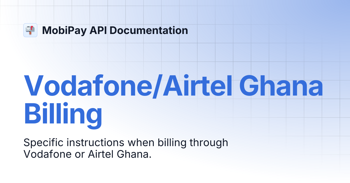 Vodafone/Airtel Ghana Billing | MobiPay API Documentation